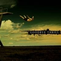 Goodbye Thrill : Goodbye Thrill